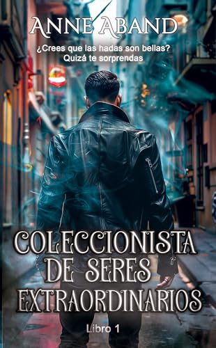 Coleccionista de seres extraordinarios: (Fantasía romántica)