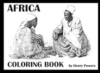 Africa Coloring Book: Adult Coloring Book Of African Scenes - Featuring People Places And Things Of Interest - Stress Relieving 1790390893 Book Cover