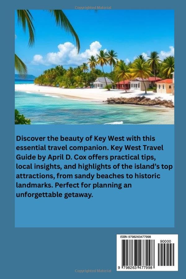 Key West Travel Guide: Top Attractions, Beaches and Outdoors Fun, Local Food and Dining, Arts, Shopping and Local Life, Itineraries, Events and Festivals, Day Trips and Practical Travel Tips. - Image 2