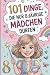 Produktbild 101 Dinge, die nur 8-jährige Mädchen dürfen: Das besondere Geschenk zum 8. Geburtstag  voller mutmachender, lustiger und liebevoller Gedanken nur für dich