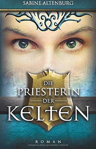 Die Priesterin der Kelten: Historischer Roman (Eifel-Saga, Band 1) Die Priesterin der Kelten: Historischer Roman (Eifel-Saga, Band 1)