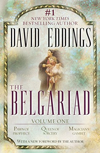 The Belgariad, Vol. 1 (Books 1-3): Pawn of Prophecy, Queen of Sorcery, Magician's Gambit The Belgariad, Vol. 1 (Books 1-3): Pawn of Prophecy, Queen of Sorcery, Magician's Gambit