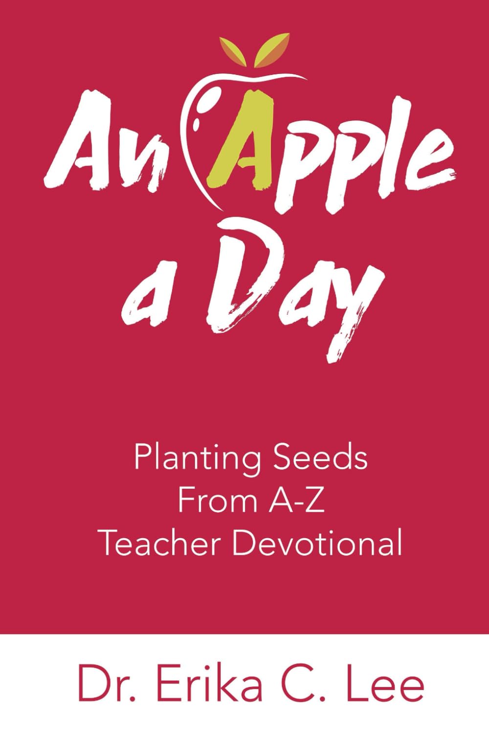 An Apple a Day Planting Seeds From A-Z Teacher Devotional