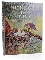 HIGHLIGHT THE WILD: THE ART OF THE REID HENRYS 0906814014 Book Cover