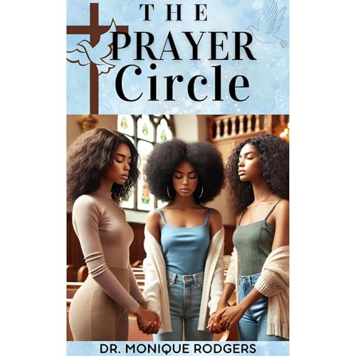The Prayer Circle by Dr. Monique Rodgers episode artwork
