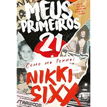 Capa do livro Meus primeiros 21: Como me tornei Nikki Sixx