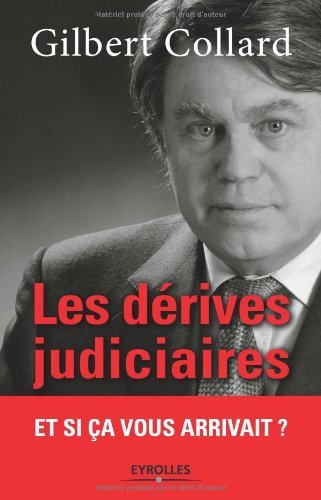 Télécharger Les dérives judiciaires : Et si ça vous arrivait ? Livre PDF Gratuit
