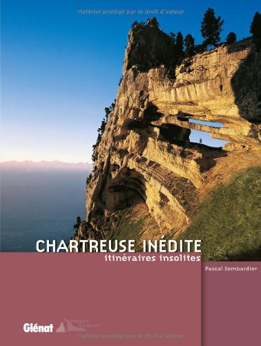 Télécharger Chartreuse inédite: Itinéraires insolites livre En ligne