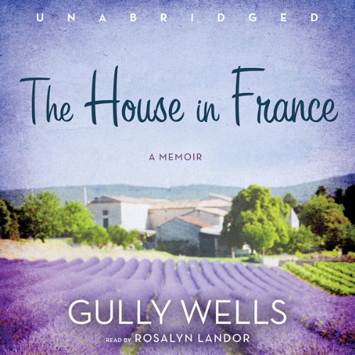 The House in France A Memoir (Audible Audio Edition