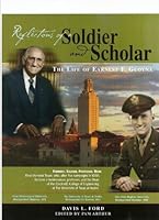 Reflections of a Soldier and Scholar: The Life of Earnest F. Gloyna 0961769211 Book Cover