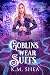 Goblins Wear Suits: A Chicago Urban Fantasy Comedy (The Magical Beings' Rehabilitation Center Book 2)