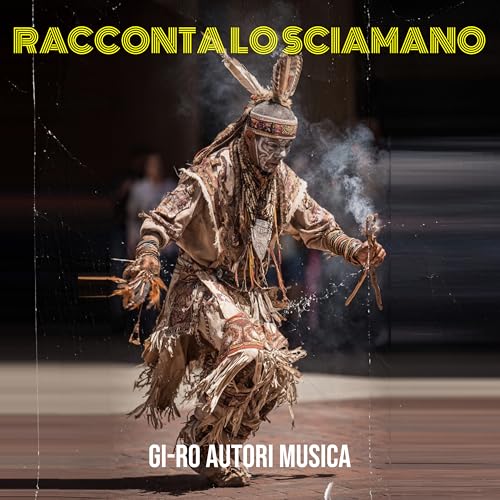  RACCONTA LO SCIAMANO