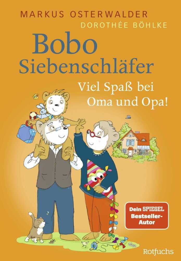 Bobo Siebenschläfer: Viel Spaß bei Oma und Opa!: Vorlesegeschichten ab 4 Jahren