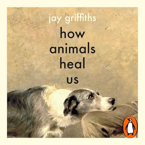 How Animals Heal Us by Jay Griffiths episode artwork