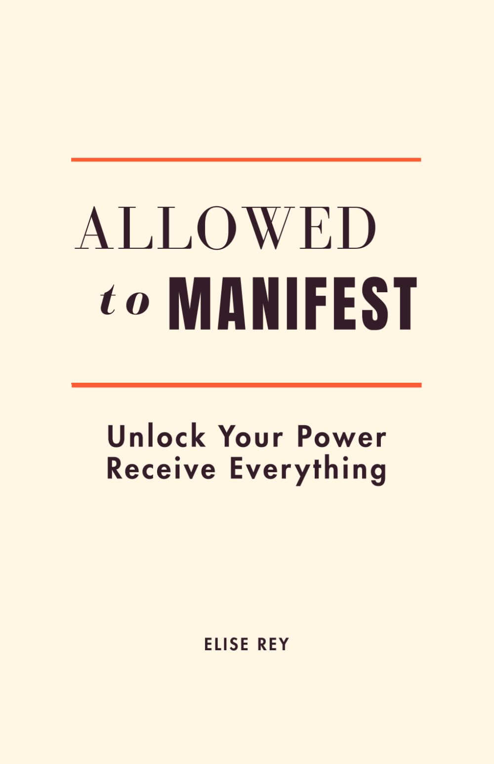 Allowed to Manifest: Unlock your power. Receive everything.