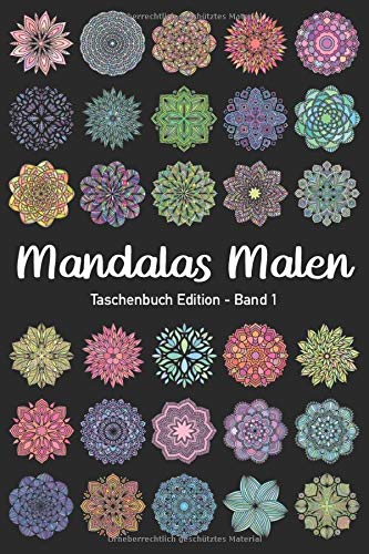 Mandalas Malen - Taschenbuch Edition 1: Mandala Malbuch für Erwachsene | 35 Hochwertige Mandalas zu Mandalas Malen - Taschenbuch Edition 1: Mandala Malbuch für Erwachsene | 35 Hochwertige Mandalas zu