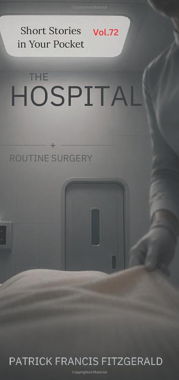 The Hospital: Short Stories in Your Pocket Vol 72