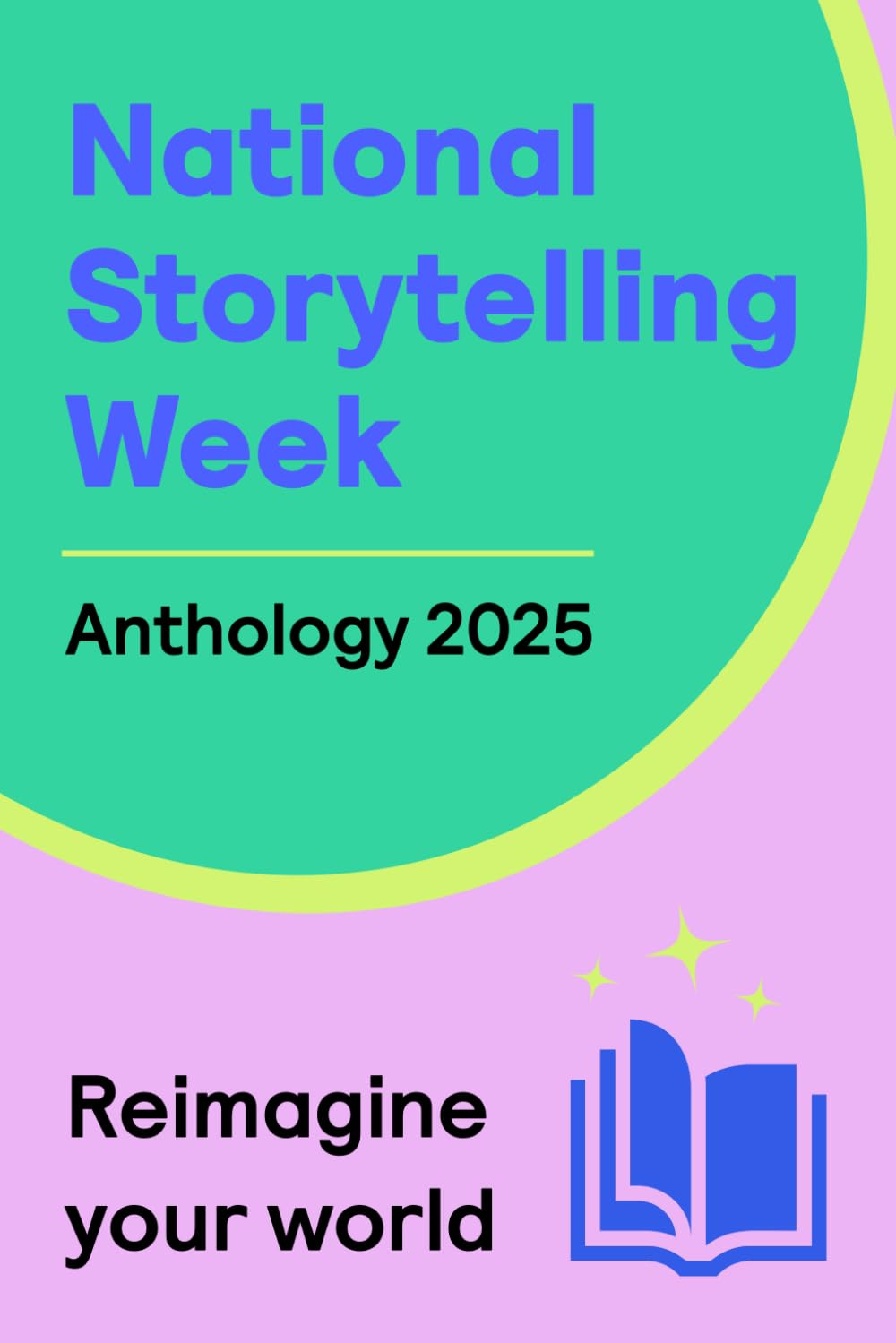 National Storytelling Week Anthology 2025: Reimagine your world