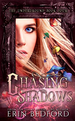 Chasing Shadows: The Lost Fae Princess (The Underground Book 4)