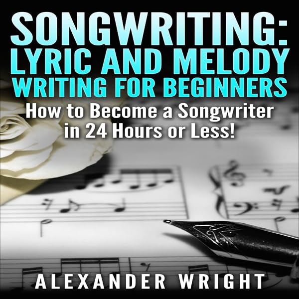 Cover art for Songwriting: Lyric and Melody Writing for Beginners