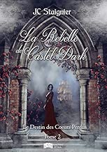 Download Le destin des coeurs perdus, tome 2 : La Rebelle de Castel Dark (Something Still) PDF