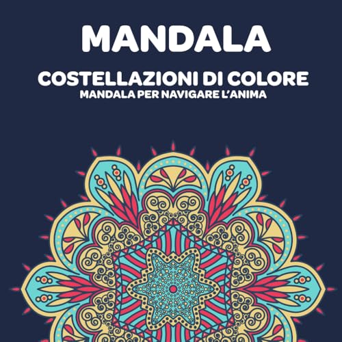 Costellazioni di Colore: Mandala per Navigare l’Anima