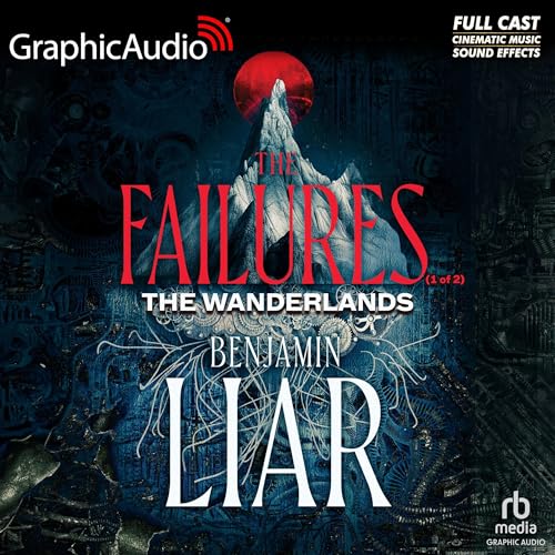 The Failures (Part 1 of 2) (Dramatized Adaptation) -- Benjamin Liar episode artwork