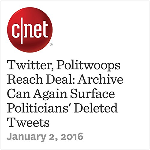 Twitter, Politwoops Reach Deal: Archive Can Again Surface Politicians' Deleted Tweets Audiobook by Edward Moyer Twitter, Politwoops Reach Deal: Archive Can Again Surface Politicians' Deleted Tweets Audiobook by Edward Moyer