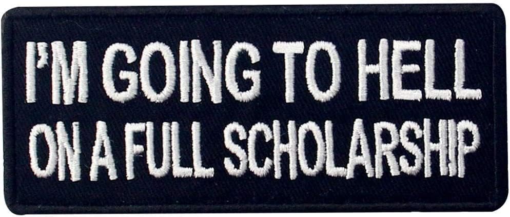 ISEE 360 I'm Going to Hell On A Full Scholarship Quotes Embroidery Sewable Repair Applique Patches Jeans Jackets Bags Boys Girls Clothes Any Garments Etc L x H 4 x 1.5 inches