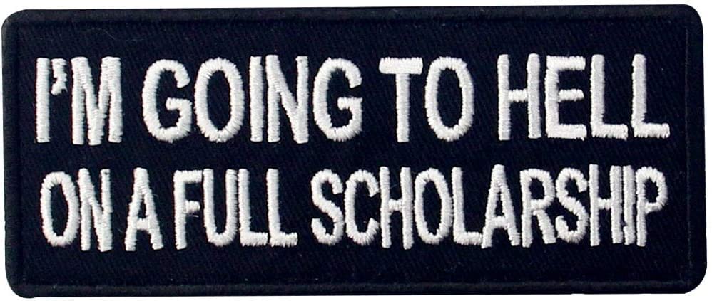 ISEE 360 I'm Going to Hell On A Full Scholarship Quotes Embroidery Sewable Repair Applique Patches Jeans Jackets Bags Boys Girls Clothes Any Garments Etc L x H 4 x 1.5 inches