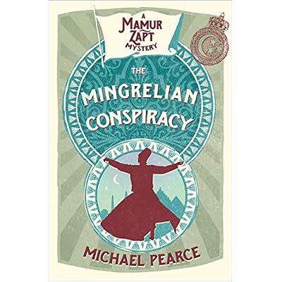 The Mingrelian Conspiracy: An Edwardian Historical Mystery Featuring the Mamur Zapt Detective