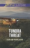 Tundra Threat: Faith in the Face of Crime (Love Inspired Suspense) (English Edition) Tundra Threat: Faith in the Face of Crime (Love Inspired Suspense) (English Edition)