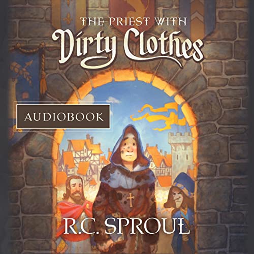 The Priest with Dirty Clothes by R. C. Sproul episode artwork