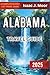 ALABAMA TRAVEL GUIDE 2025: Coast to Mountains, Adventure Awaits