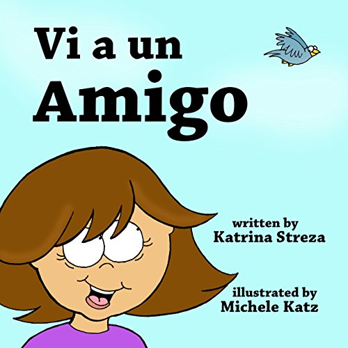 Vi a un amigo (Xist Kids Spanish Books) (Spanish Edition