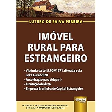 Capa do livro Imóvel Rural para Estrangeiro - Vigência da Lei 5.709/1971 alterada pela Lei 13.986/2020 - Autorização para Adquirir - Limitação de Área - Empresa Brasileira de Capital Estrangeiro