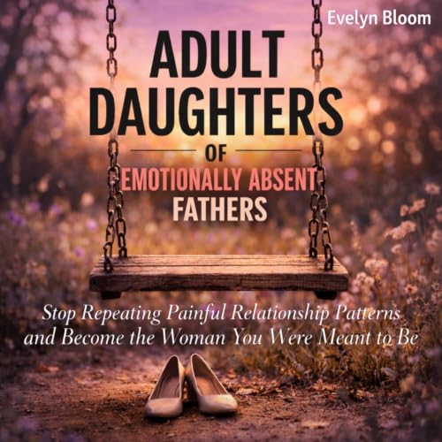 Adult Daughters of Emotionally Absent Fathers cover art