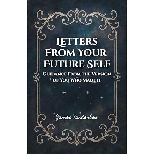 Letters From Your Future Self Audiolibro Por James Vandenbos arte de portada