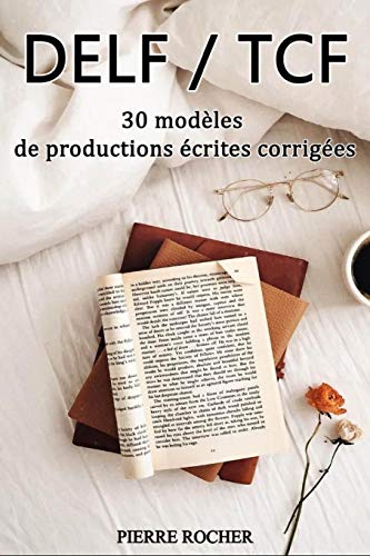 Delf/Tcf 30 Modèles De Productions Écrites Corrigées