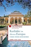 Kurbäder im Herzen Europas: In Franken, Thüringen, Sachsen und Böhmen (Lieblingsplätze im GMEINER-Verlag)