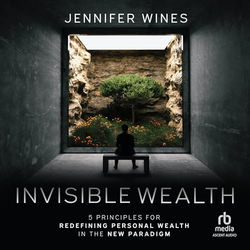 Amazon.com: Invisible Wealth: 5 Principles for Redefining Personal ...