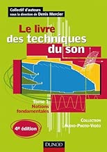 Download Le livre des techniques du son - 4e édition: Tome 1 - Notions fondamentales PDF