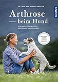 Arthrose beim Hund: Prävention, Früherkennung und moderne Therapieansätze. Bewegungsfreude - gesund & schmerzfrei - Romina Pankow 