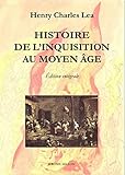 Histoire de l’Inquisition au Moyen-Âge: 2 volumes - Lea Vorwort: Louis Sala-Molins Übersetzer: Salomon Reinach 