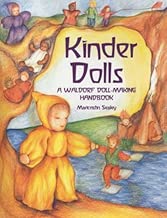 Kinder Dolls: A Waldorf Doll-Making Handbook