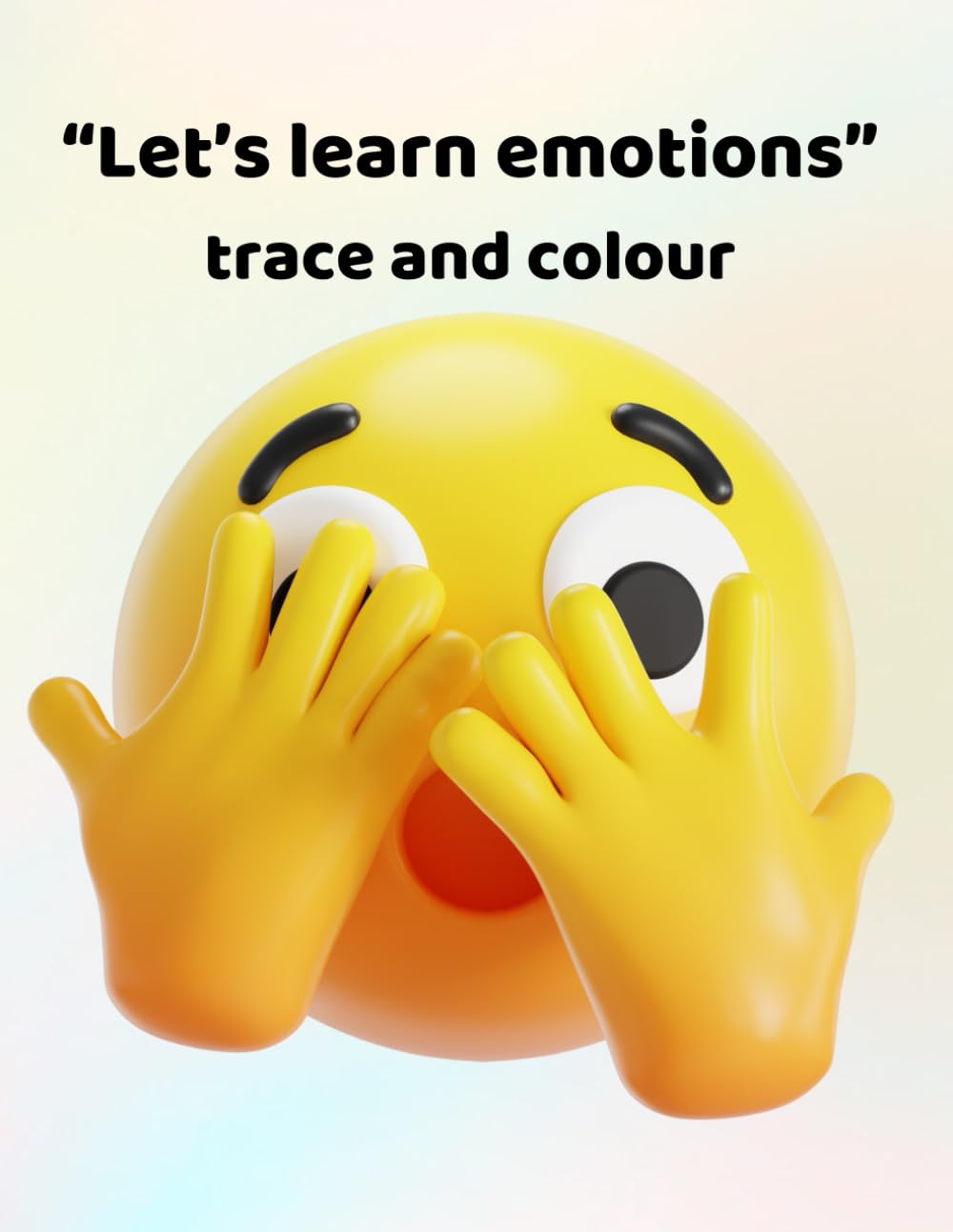 Let's learn emotions - trace and colour: Making learning fun - for ages 3 - 6