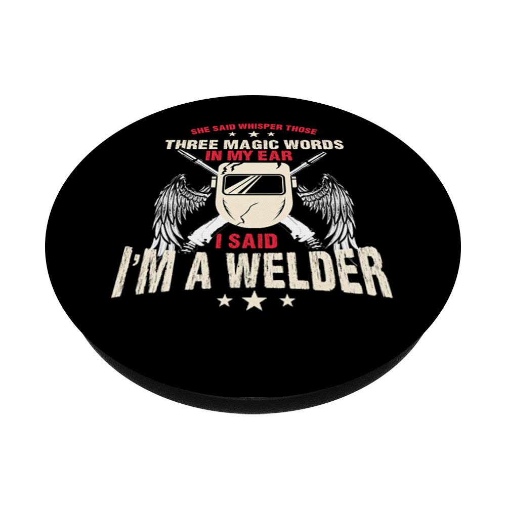 Amazon.com: Welder Gifts Funny Welding 3 Magic Words PopSockets Grip and  Stand for Phones and Tablets : Cell Phones & Accessories