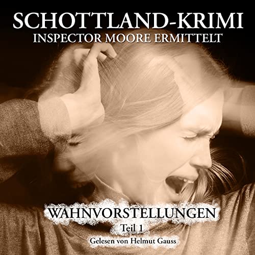 Folge 15: Inspector Moore ermittelt - Wahnvorstellungen 1. Teil