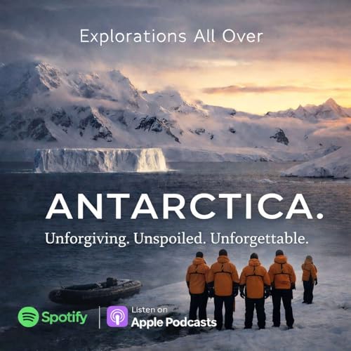 Antarctica: Unforgiving. Unspoiled. Unforgettable.