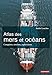Produktbild Atlas des mers et océans: Conquêtes, tensions, explorations